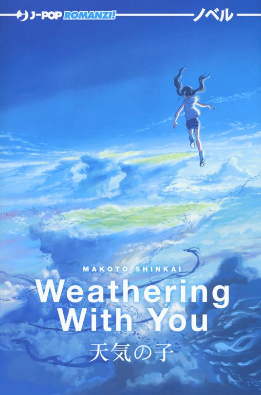 Weathering With You - La Ragazza Del Tempo Makoto Shinkai Romanzo